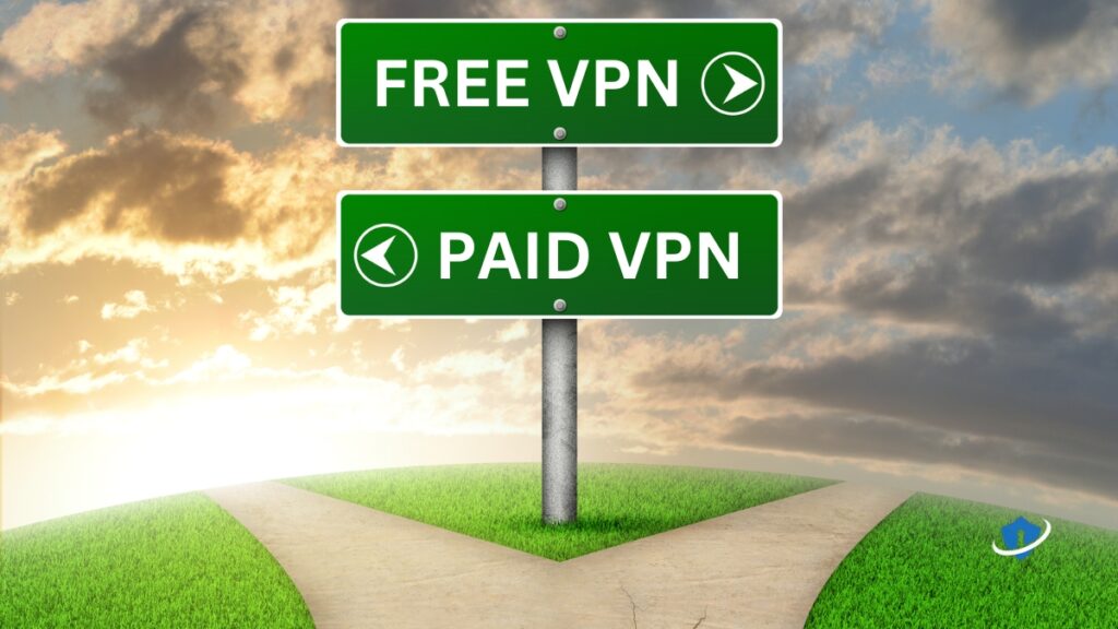 Free VPN or Paid VPN 